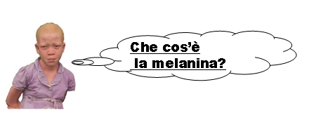 Madina: <<Che cos'è la melanina?>>