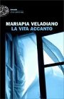 copertina libro: La vita accanto di Mariapia Veladiano